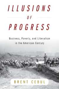 Illusions of Progress : Business, Poverty, and Liberalism in the American Century (Politics and Culture in Modern America)