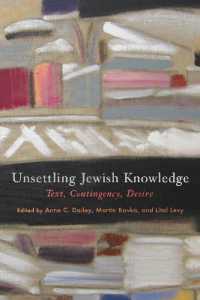 Unsettling Jewish Knowledge : Text, Contingency, Desire (Jewish Culture and Contexts)