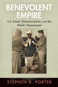 Benevolent Empire : U.S. Power, Humanitarianism, and the World's Dispossessed (Pennsylvania Studies in Human Rights)