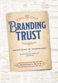 Branding Trust : Advertising and Trademarks in Nineteenth-Century America (American Business, Politics, and Society)