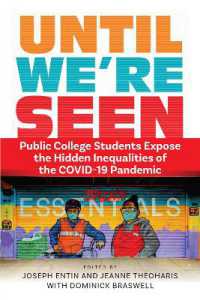 Until We're Seen : Public College Students Expose the Hidden Inequalities of the COVID-19 Pandemic (Contemporary Ethnography)