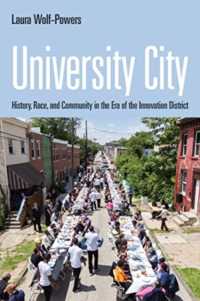 University City : History, Race, and Community in the Era of the Innovation District