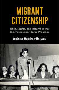 Migrant Citizenship : Race, Rights, and Reform in the U.S. Farm Labor Camp Program (Politics and Culture in Modern America)