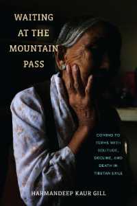 Waiting at the Mountain Pass : Coming to Terms with Solitude, Decline, and Death in Tibetan Exile (Contemporary Ethnography)