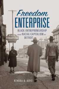Freedom Enterprise : Black Entrepreneurship and Racial Capitalism in Detroit (American Business, Politics, and Society)