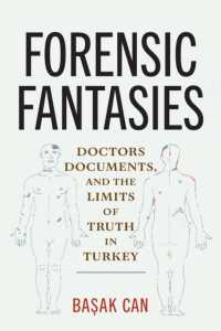 Forensic Fantasies : Doctors, Documents, and the Limits of Truth in Turkey