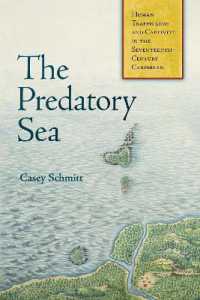 The Predatory Sea : Human Trafficking and Captivity in the Seventeenth-Century Caribbean (Early American Studies)
