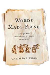 Words Made Flesh : Language, Body, and Conversion in Colonial Latin America (The Early Modern Americas)