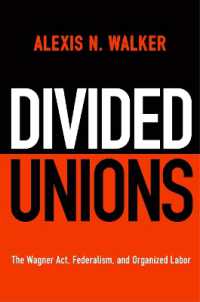 Divided Unions : The Wagner Act, Federalism, and Organized Labor (American Governance: Politics, Policy, and Public Law)