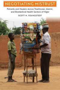 Negotiating Mistrust : Patients and Healers Across Traditional, Islamic, and Biomedical Health Sectors of Niger (Contemporary Ethnography)