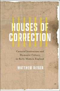Houses of Correction : Carceral Institutions and Humanist Culture in Early Modern England