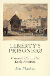 Liberty's Prisoners : Carceral Culture in Early America (Early American Studies)
