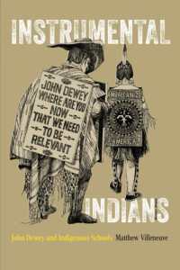 Instrumental Indians : John Dewey and Indigenous Schools (Intellectual History of the Modern Age)