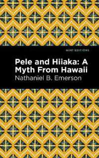 Pele and Hiiaka : A Myth from Hawaii (Mint Editions (Hawaiian Library))