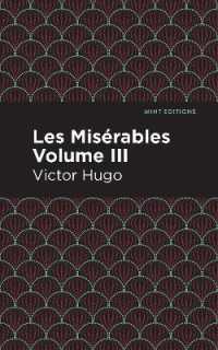 Les Miserables Volume III (Mint Editions)