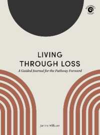 Living through Loss : A Guided Journal for the Pathway Forward (Resiliency Guides)