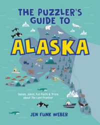 The Puzzler's Guide to Alaska : Games, Jokes, Fun Facts & Trivia about the Last Frontier