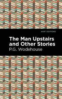 The Man Upstairs and Other Stories (Mint Editions)