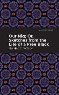 Our Nig; Or, Sketches from the Life of a Free Black (Mint Editions)