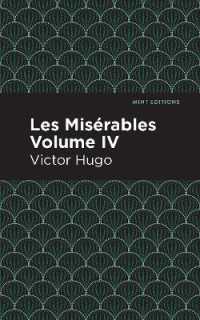Les Miserables Volume IV (Mint Editions)
