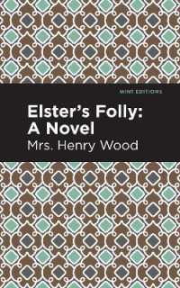 Elster's Folly : A Novel (Mint Editions)