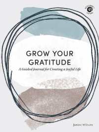 Grow Your Gratitude : A Guided Journal for Creating a Joyful Life (Resiliency Guides)