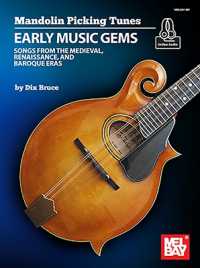 Mandolin Picking Tunes - Early Music Gems : Songs from the Medieval, Renaissance, and Baroque Eras