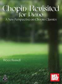 Chopin Revisited for Piano : A New Perspective on Chopin Classics
