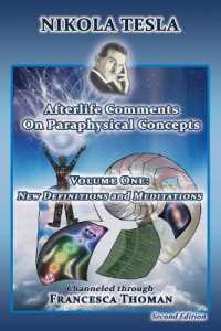 Nikola Tesla : Afterlife Comments on Paraphysical Concepts, Volume One: New Definitions and Meditations (Nikola Tesla, Afterlife Comments) （Second Edition, Expanded Information）