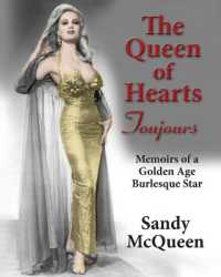 The Queen of Hearts Toujours : Memoirs of a Golden Age Burlesque Star