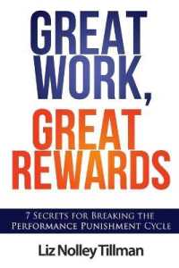 Great Work， Great Rewards : 7 Secrets for Breaking the Performance Punishment Cycle