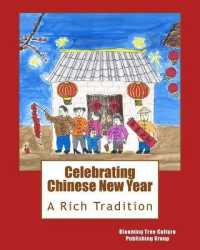 Celebrating Chinese New Year : A Rich Tradition (Chinese Culture Education)