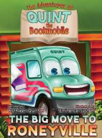 The Adventures of Quint the Bookmobile : The Big Move to Roneyville (Adventures of Quint the Bookmobile)