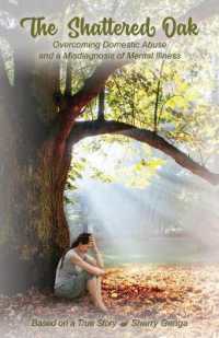 The Shattered Oak : Overcoming Domestic Abuse and a Misdiagnosis of Mental Illness