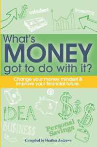 What's Money Got to Do with It? : Change your money mindset & improve your financial future