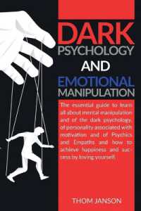 Dark Psychology and Emotional Manipulation : The essential guide to learn all about mental manipulation and of the dark psychology, of personality associated with motivation and of Psychics and Empaths and how to achieve happiness and success by lovi