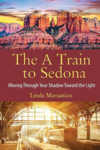The a Train to Sedona : Moving through Your Shadow toward the Light