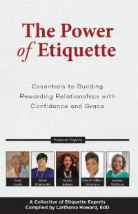 The Power of Etiquette : Essentials to Building Rewarding Relationships with Confidence and Grace
