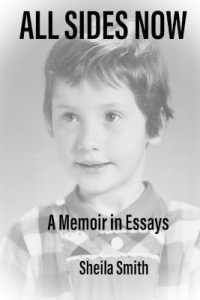 All Sides Now : A Memoir in Essays
