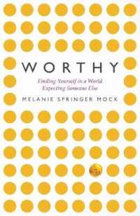 Worthy : Finding Yourself in a World Expecting Someone Else