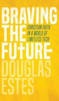 Braving the Future : Christian Faith in a World of Limitless Tech