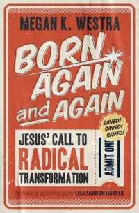 Born Again and Again : Jesus' Call to Radical Transformation