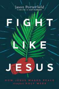 Fight Like Jesus : How Jesus Waged Peace Throughout Holy Week