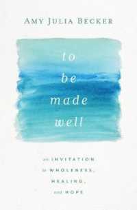 To Be Made Well : An Invitation to Wholeness, Healing, and Hope