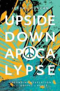 Upside-Down Apocalypse : Grounding Revelation in the Gospel of Peace