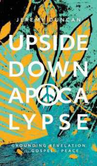 Upside-Down Apocalypse : Grounding Revelation in the Gospel of Peace