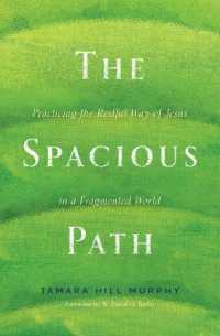 The Spacious Path : Practicing the Restful Way of Jesus in a Fragmented World