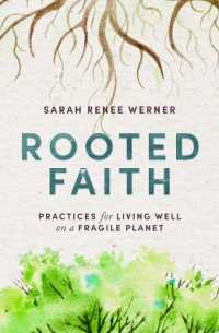 Rooted Faith : Practices for Living Well on a Fragile Planet