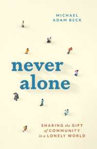 Never Alone : Sharing the Gift of Community in a Lonely World