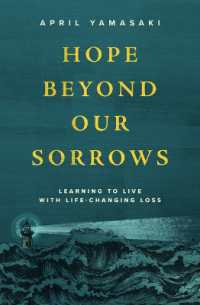 Hope Beyond Our Sorrows : Learning to Live with Life-Changing Loss